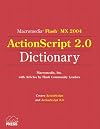 Macromedia Flash MX 2004 ActionScript 2.0 Dictionary