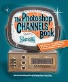 The Photoshop Channels Book