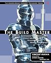The Build Master: Microsoft's Software Configuration Management Best Practices (The Addison-Wesley Microsoft Technology