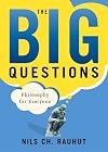 The Big Questions: Philosophy for Everyone (for Sourcebooks, Inc.)