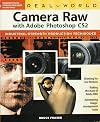 Real World Camera Raw with Adobe Photoshop CS2