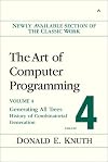 The Art of Computer Programming, Volume 4, Fascicle 4: Generating All Trees--History of Combinatorial Generation
