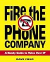Fire the Phone Company: A Handy Guide to Voice Over IP