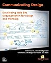 Communicating Design: Developing Web Site Documentation for Design and Planning