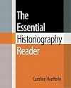 Essential Historiography Reader, The