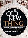 The Old New Thing: Practical Development Throughout the Evolution of Windows