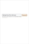 Designing the Obvious: A Common Sense Approach to Web Application Design