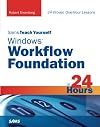Sams Teach Yourself Windows Workflow Foundation (WF) in 24 Hours