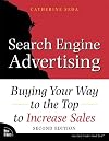 Search Engine Advertising: Buying Your Way to the Top to Increase Sales (2nd Edition)