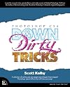Photoshop CS4 Down & Dirty Tricks