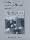 Student Solutions Manual for College Algebra in Context with Applications for the Managerial, Life, and Social Sciences