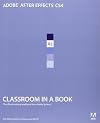 Adobe After Effects CS4 Classroom in a Book