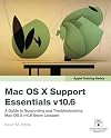 Apple Training Series: Mac OS X Support Essentials v10.6: A Guide to Supporting and Troubleshooting Mac OS X v10.6 Snow Leopard