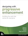 Designing with Progressive Enhancement: Building the Web that Works for Everyone