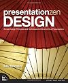 Presentation Zen Design: Simple Design Principles and Techniques to Enhance Your Presentations
