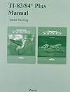 TI-83/84 Plus Manual for Introductory Statistics and Elementary Statistics