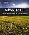 Nikon D7000: From Snapshots to Great Shots