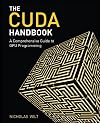CUDA Handbook: A Comprehensive Guide to GPU Programming, The