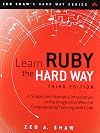 Learn Ruby the Hard Way: A Simple and Idiomatic Introduction to the Imaginative World Of Computational Thinking with Code (3rd Edition)