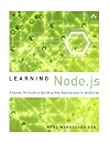 Learning Node.js: A Hands-On Guide to Building Web Applications in JavaScript