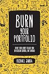 Burn Your Portfolio: Stuff they don't teach you in design school, but should (Voices That Matter)