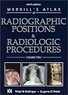 Merrill's atlas of radiographic positions and radiologic procedures