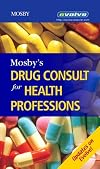 Mosby's Drug Consult for Health Professions (Mosby's Drug Consult for Health Professionals)