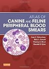 Atlas of Canine and Feline Peripheral Blood Smears, 1e (Small Animal Laboratory Essentials)