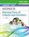 Study Guide for Wong's Nursing Care of Infants and Children