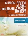Clinical Review of Oral and Maxillofacial Surgery: A Case-based Approach