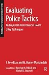 Evaluating Police Tactics: An Empirical Assessment of Room Entry Techniques (Real-world Criminology)