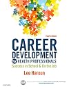 Career Development for Health Professionals: Success in School & on the Job, 4e
