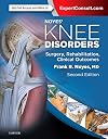 Noyes' knee disorders : surgery, rehabilitation, clinical outcomes