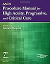 AACN procedure for high-acuity, progressive, and critical care