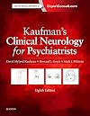 Kaufman's Clinical Neurology for Psychiatrists (Major Problems in Neurology)