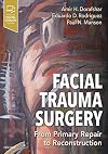 Facial trauma surgery : from primary repair to reconstruction