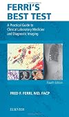 Ferri's Best Test: A Practical Guide to Clinical Laboratory Medicine and Diagnostic Imaging (Ferri's Medical Solutions)
