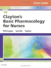 Study Guide for Clayton's Basic Pharmacology for Nurses