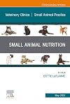 Small Animal Nutrition, An Issue of Veterinary Clinics of North America: Small Animal Practice (Volume 51-3) (The Clinics: Veterinary Medicine, Volume 51-3)