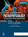 McCance & Huether’s Pathophysiology: The Biologic Basis for Disease in Adults and Children