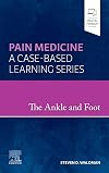 The Ankle and Foot: Pain Medicine: A Case-Based Learning Series