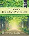 The Mindful Health Care Professional: A Path to Provider Wellness and Patient-centered Care