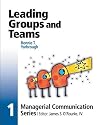 Module 1: Leading Groups and Teams (Managerial Communication Series)