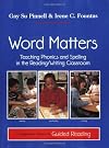 Word Matters: Teaching Phonics and Spelling in the Reading/Writing Classroom