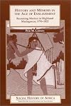 History and Memory in the Age of Enslavement: Becoming Merina in Highland Madagascar, 1770-1822