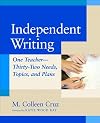 Independent Writing: One Teacher---Thirty-Two Needs, Topics, and Plans