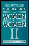 New Monologues for Women by Women, Volume II