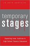 Temporary Stages: Departing from Tradition in High School Theatre Education