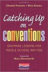 Catching Up on Conventions: Grammar Lessons for Middle School Writers