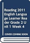 READING 2011 ENGLISH LANGUAGE LEARNER READER GRADE 2 UNIT 1 WEEK 4